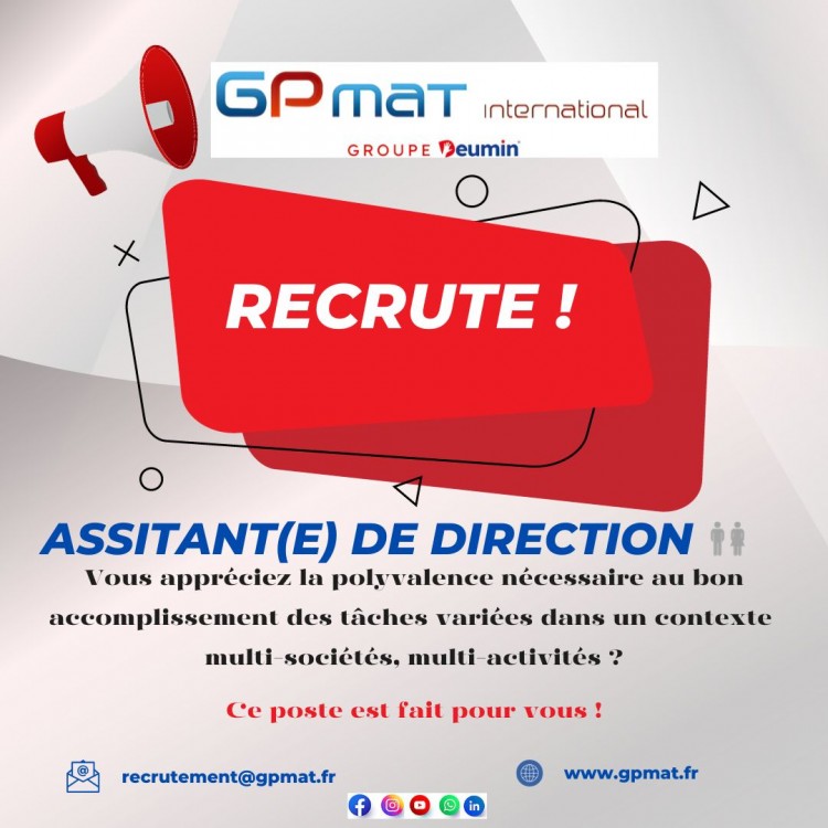 📢📢GP MAT INTERNATIONAL  recrute un(e) ASSISTANT(E) DE DIRECTION H/F pour assister le Directeur Général dans son quotidien.